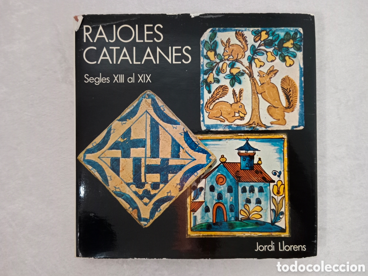 Libros de segunda mano: RAJOLES CATALANES SEGLES XIII AL XIX , JORDI LLORENS, NUMERAT