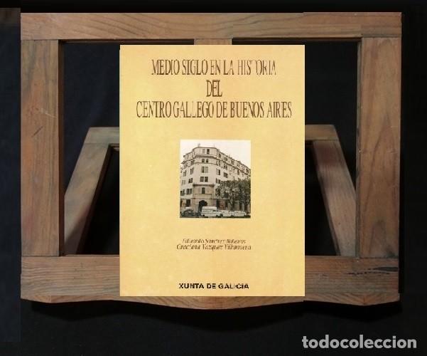 Gebrauchte B&uuml;cher: �F1600 - MEDIO SIGLO EN LA HISTORIA DEL CENTRO GALLEGO DE BUENOS AIRES. EMIGRACION. GALICIA.