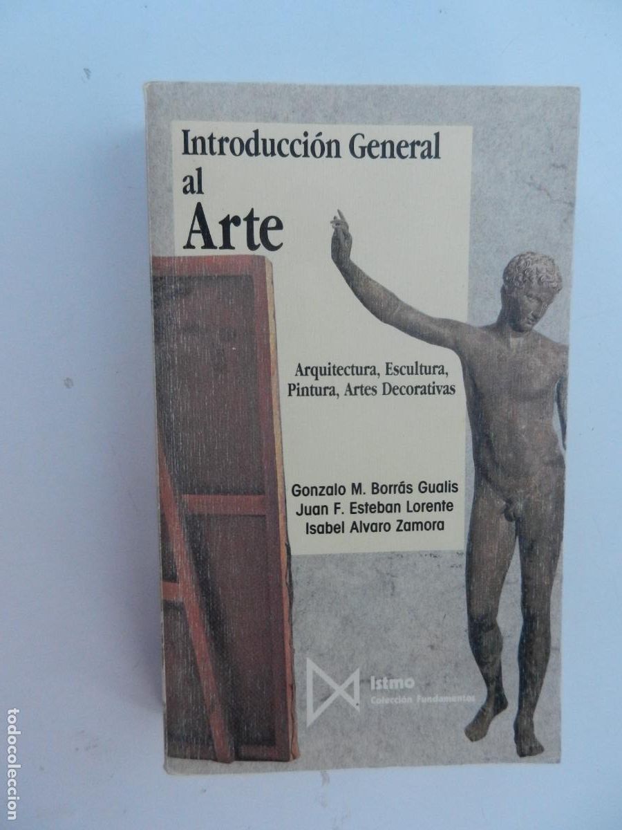 Libros de segunda mano: INTRODUCCI&Oacute;N GENERAL AL ARTE-GONZALO M. BORRAS/JUAN F. ESTEBAN/ISABEL ALVARO-ISTMO EDICIONES 1994.