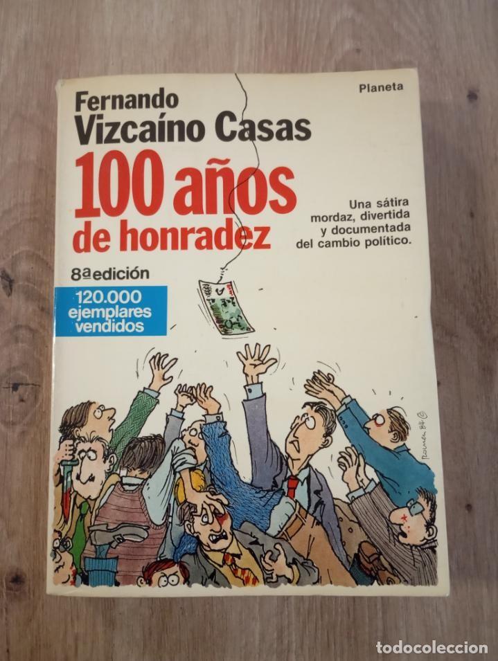 Libros de segunda mano: 100 a&ntilde;os de honradez Fernando Vizca&iacute;no Casas