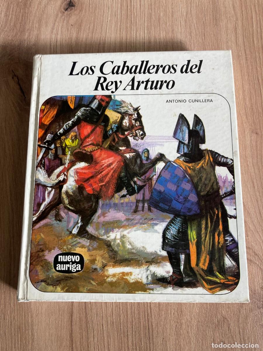 Libros de segunda mano: Los caballeros del Rey Arturo Antonio Cunillera