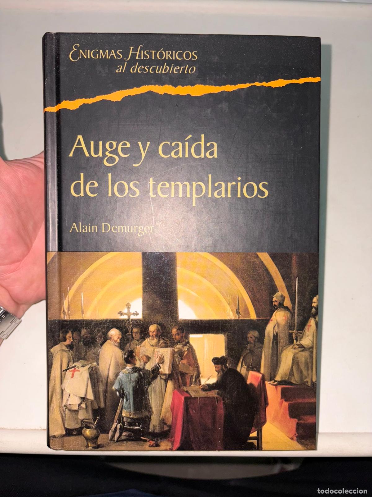 Livres d'occasion: AUGE Y CA&Iacute;DA DE LOS TEMPLARIOS. ALAIN DEMURGER. ENIGMAS HIST&Oacute;RICOS AL DESCUBIERTO.