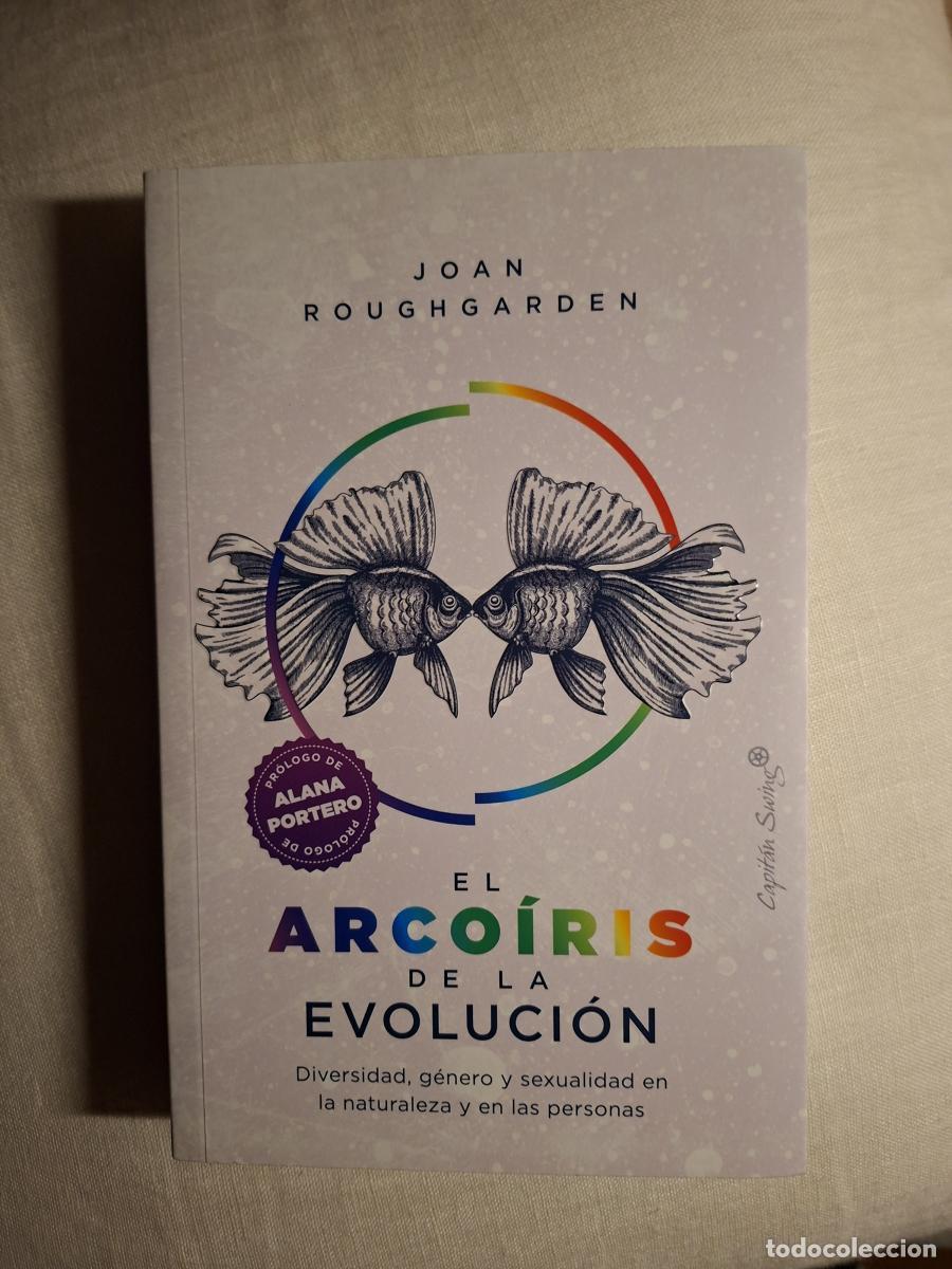 Libros de segunda mano: El arco&iacute;ris de la evoluci&oacute;n. Diversidad, g&eacute;nero y sexualidad en la naturaleza y en las personas. - R