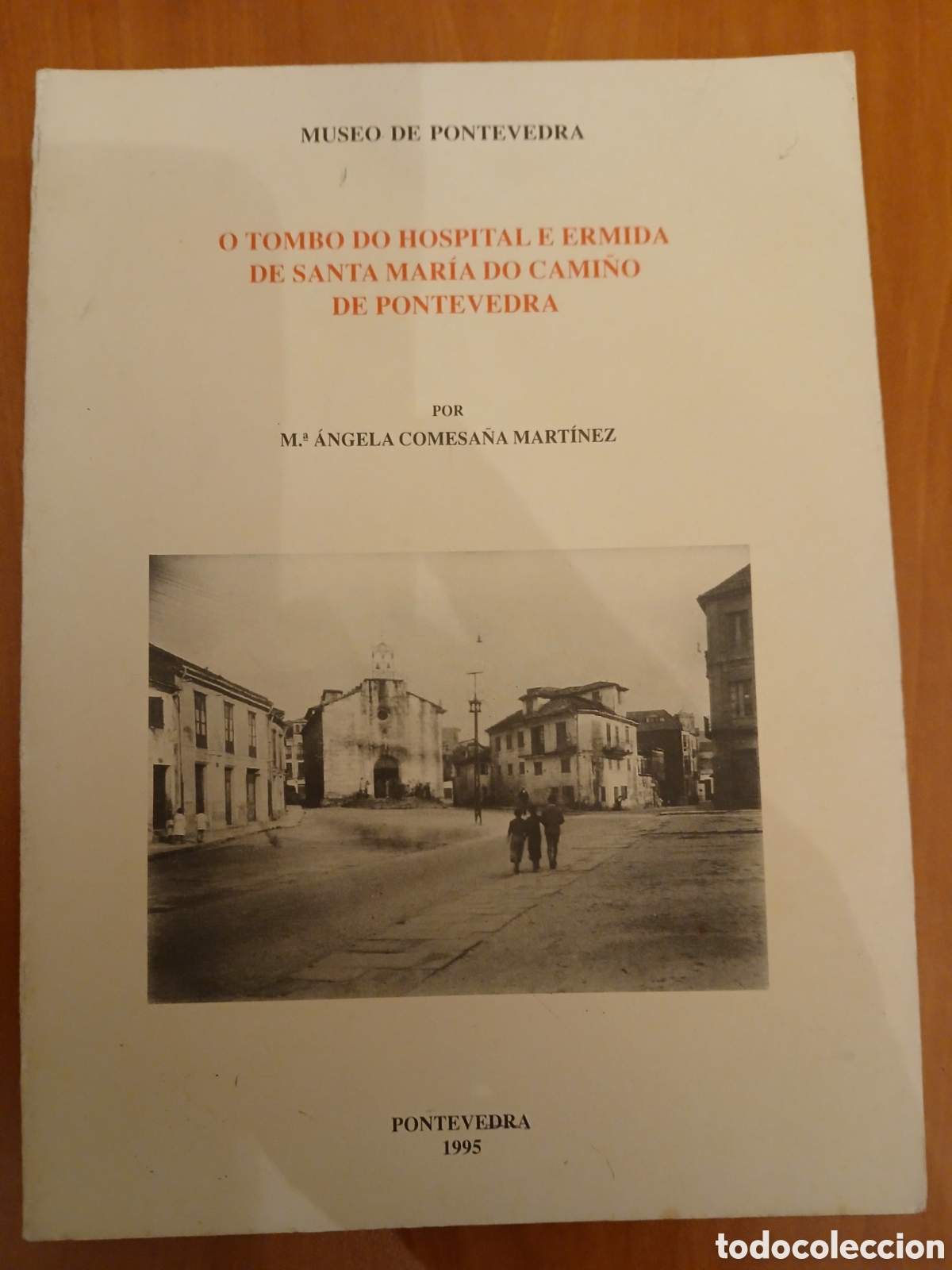 Libros de segunda mano: O Tombo do Hospital e Ermida de Santa Mar&iacute;a do Cami&ntilde;o de Pontevedra. A. Comesa&ntilde;a Mart&iacute;nez. GALICIA.