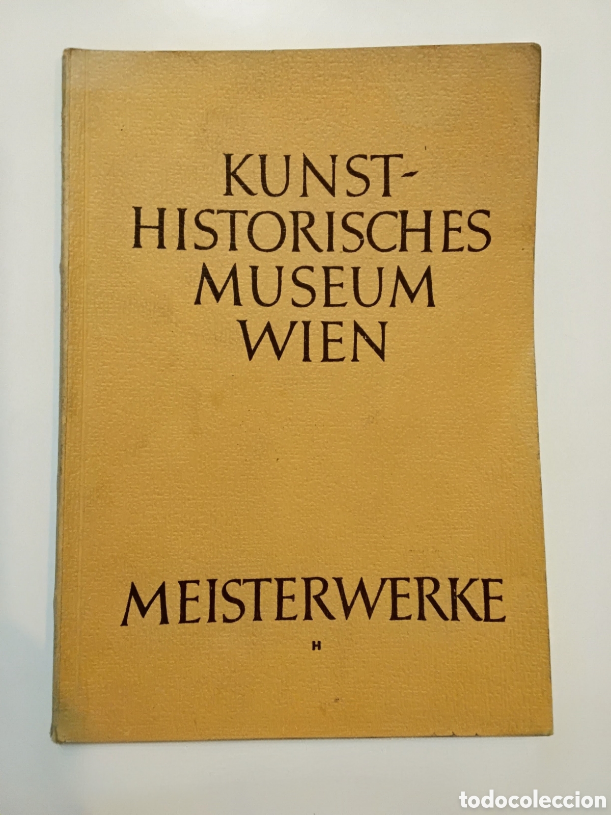 Libros de segunda mano: KUNSTHISTORISCHES MUSEUM WIEN &mdash; MEISTERWERKE &mdash; KUNSTHISTORISCHES MUSEUM &mdash; 1955