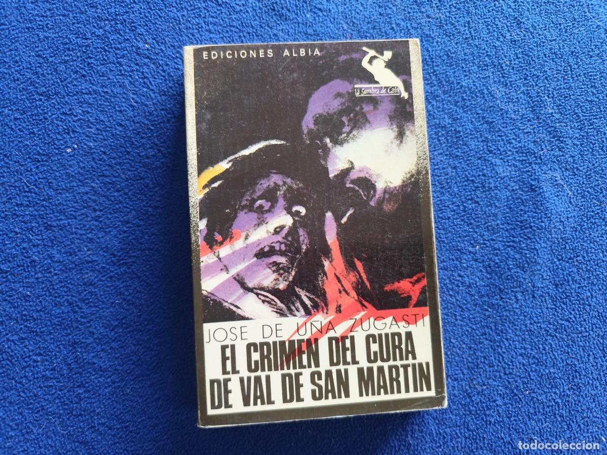 Libros de segunda mano: El Crimen del Cura de Val de San Mart&iacute;n Jos&eacute; de U&ntilde;a Zugasti Ed. Albia (Espasa Calpe) 1985