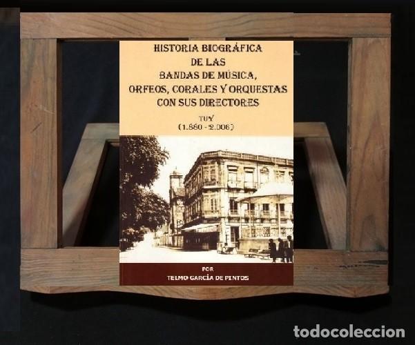 Libros de segunda mano: �F943 - [NUEVO]. TUI. HISTORIA BANDAS DE MUSICA DE TUY [1880-2006]. ORFEOS. ORQUESTAS. GALICIA.
