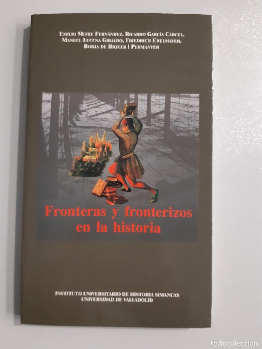 Libros de segunda mano: FRONTERAS Y FRONTERIZOS EN LA HISTORIA - MITRE FERNANDEZ, EMILIO