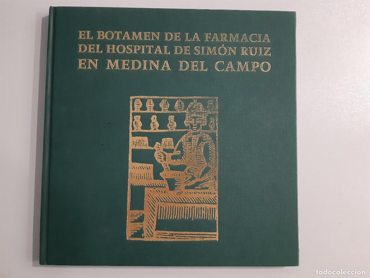 Libros de segunda mano: EL BOTAMEN DE LA FARMACIA DEL HOSPITAL DE SIMON RUIZ EN MEDINA DEL CAMPO ANTONIO SANCHEZ DEL BARRIO