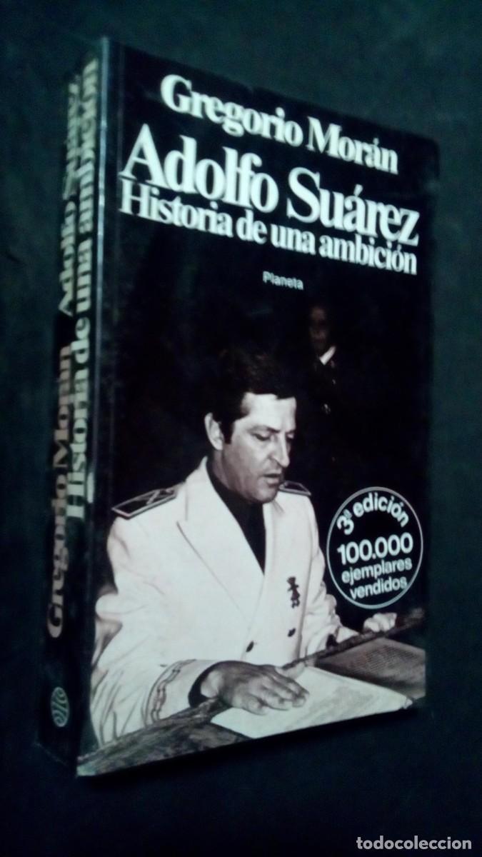 Libros de segunda mano: ADOLFO SU&Aacute;REZ (Historia de una ambici&oacute;n) - Mor&aacute;n, Gregorio
