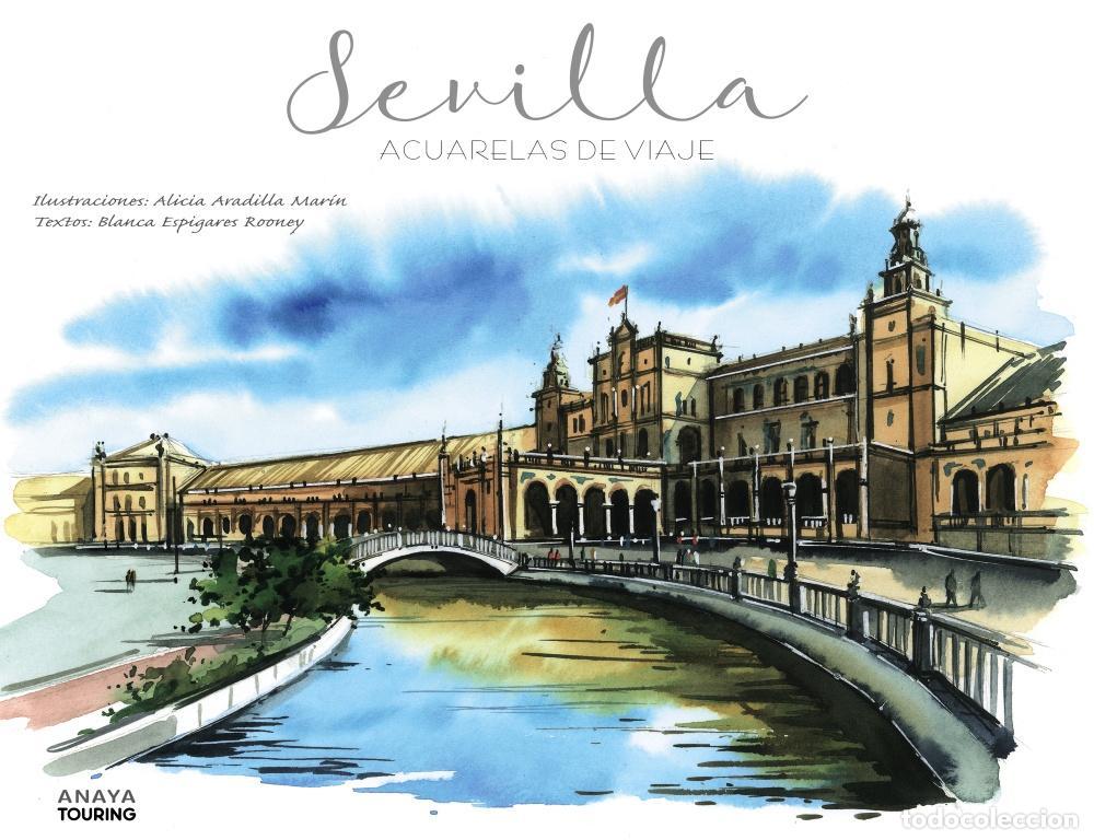 Libros de segunda mano: Sevilla. Acuarelas de viaje. - Aradilla Mar&iacute;n, Alicia y Esp&iacute;gares Rooney, Blanca.