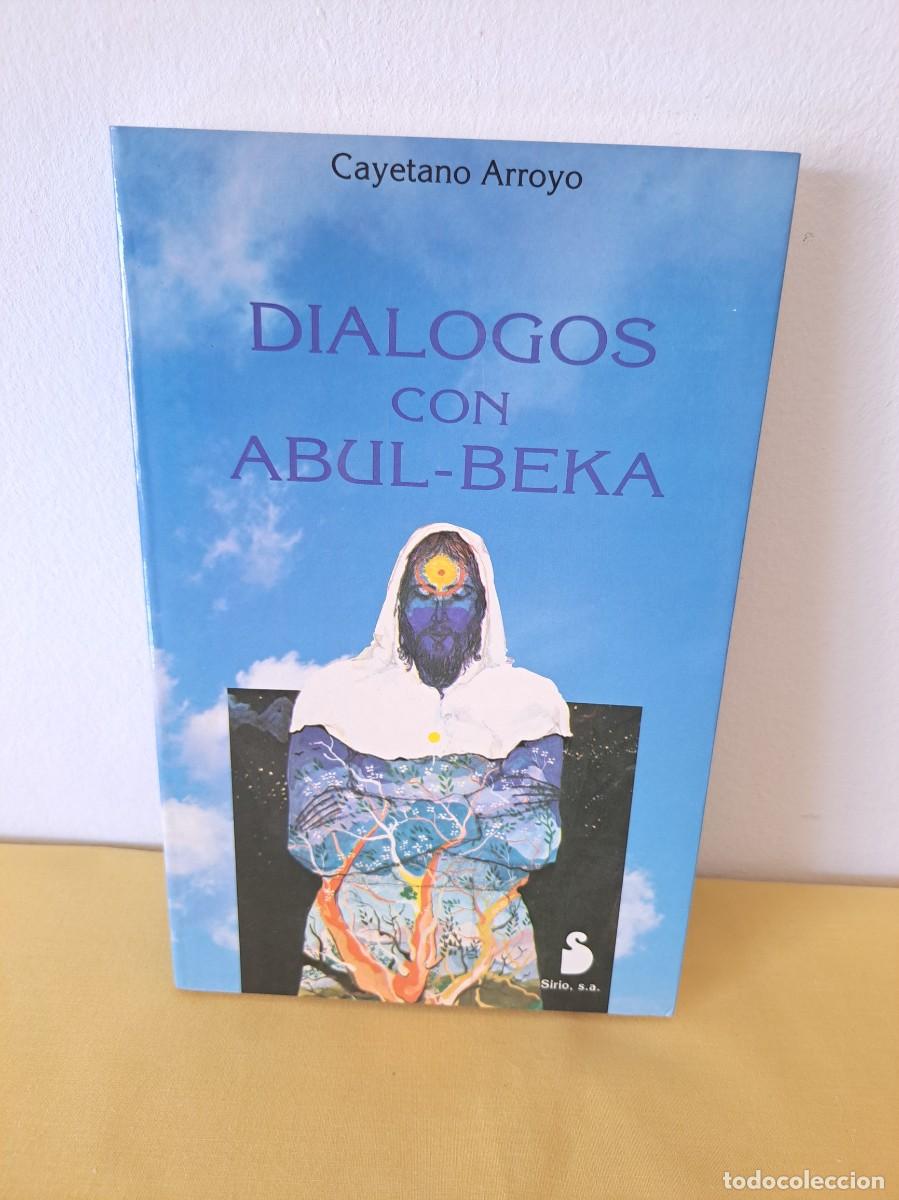 Libros de segunda mano: CAYETANO ARROYO DE FLORES - DIALOGOS CON ABUL-BEKA - EDICIONES SIRIO 1995