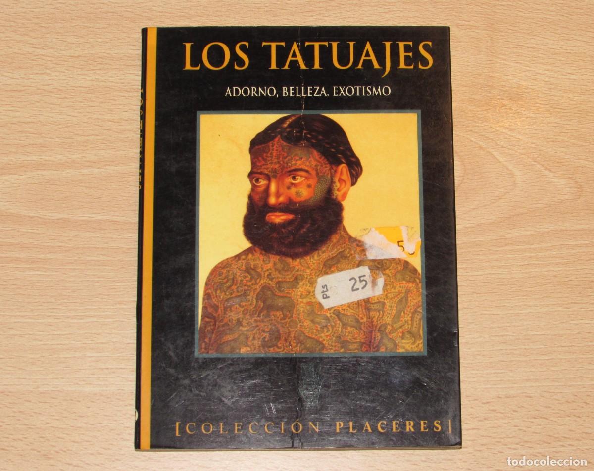 Libros de segunda mano: Los tatuajes. Adorno belleza exotismo tattoos Vicente Mu&ntilde;oz Puelles La M&aacute;scara 1998