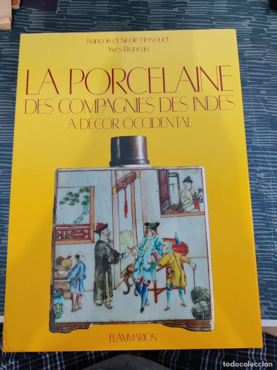 Libros de segunda mano: LA PORCELAINE DES COMPAGNIES DES INDES A DECOR OCCIDENTAL,FRANCOIS ET NICOLE HERVOUET,IVES BRUNEAU.