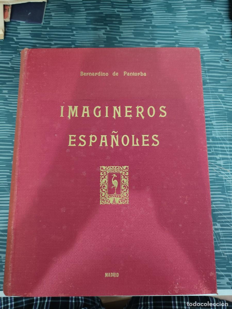 Libros de segunda mano: IMAGINEROS ESPA&Ntilde;OLES, ESTUDIO HIST&Oacute;RICO Y CR&Iacute;TICO,BERNARDINO DE PANTORBA, EDITORIAL MAYFE,1952,FOTOS