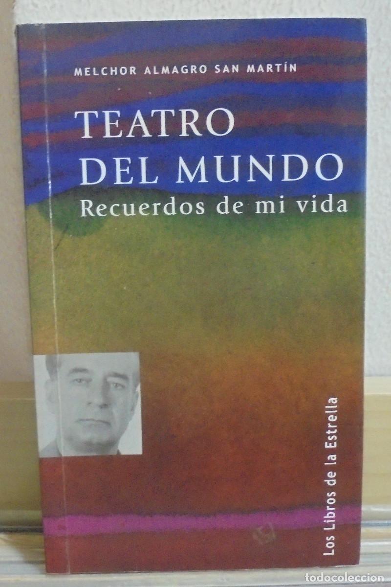 Libros de segunda mano: Teatro del mundo, recuerdos de mi vida. Melchor Almagro San Mart&iacute;n
