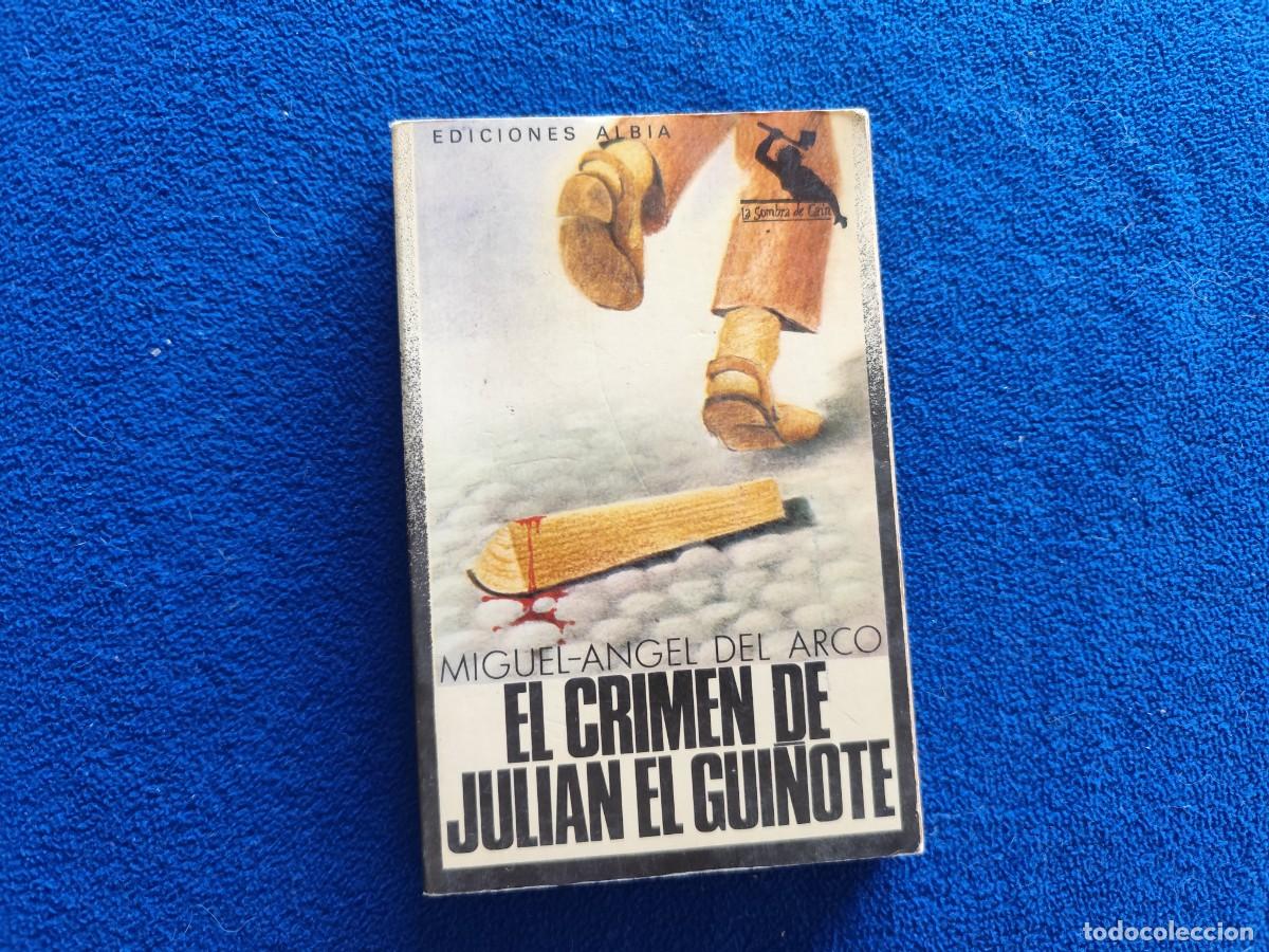 Libros de segunda mano: El Crimen de Juli&aacute;n el Gui&ntilde;ote Miguel A. del Arco Ed. Albia (Espasa Calpe) 1985