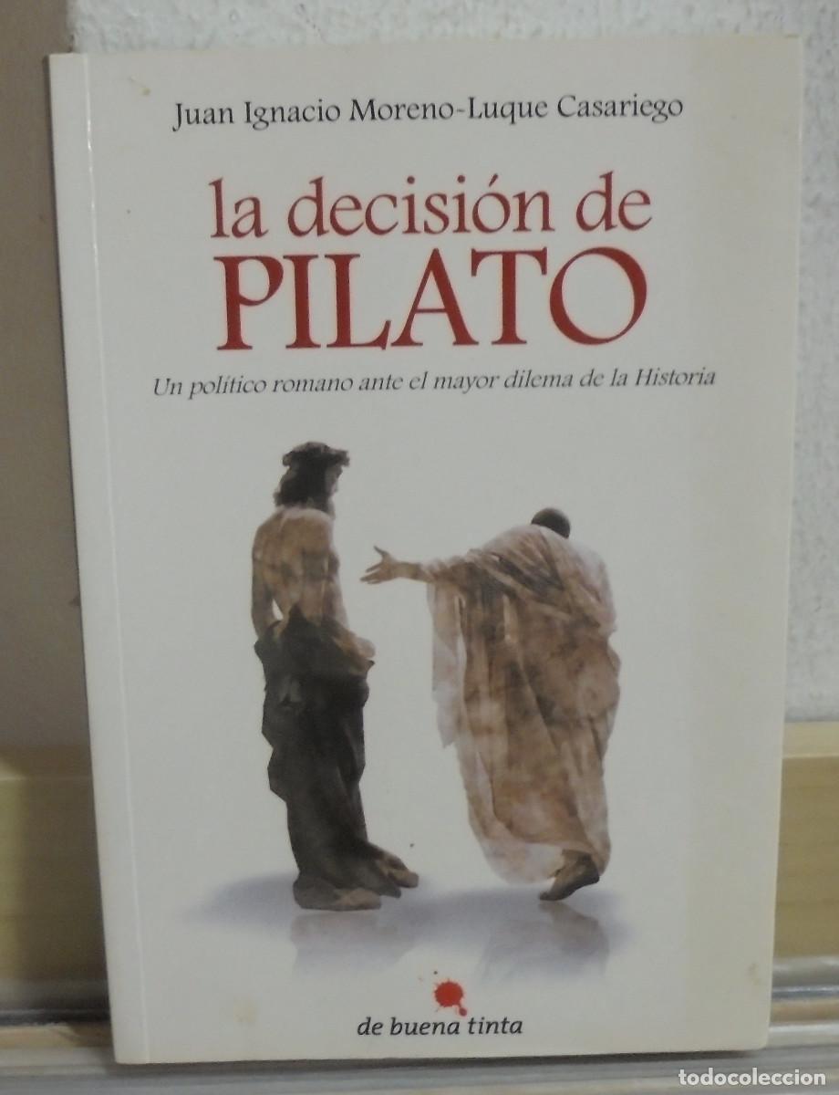 Libros de segunda mano: La decisi&oacute;n de Pilato. Juan Ignacio Moreno-Luque Casariego