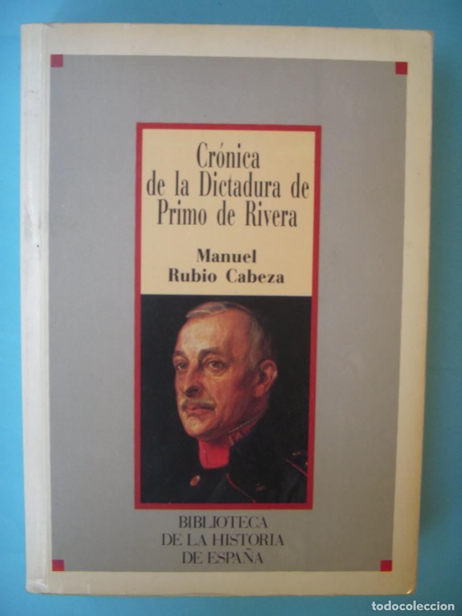 Libros de segunda mano: CRONICA DE LA DICTADURA DE PRIMO DE RIVERA - MANUEL RUBIO CABEZA - EDITORIAL SARPE, 1986