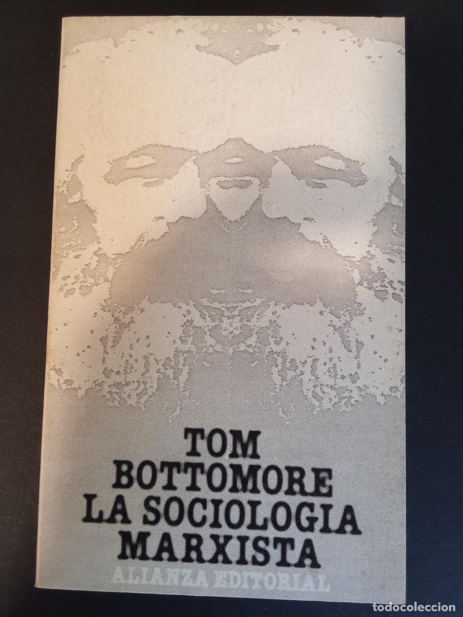 Libros de segunda mano: TOM BOTTOMORE.- La sociolog&iacute;a marxista. Alianza Editorial (1976). Traducci&oacute;n de Julio Rodr&iacute;guez Aram