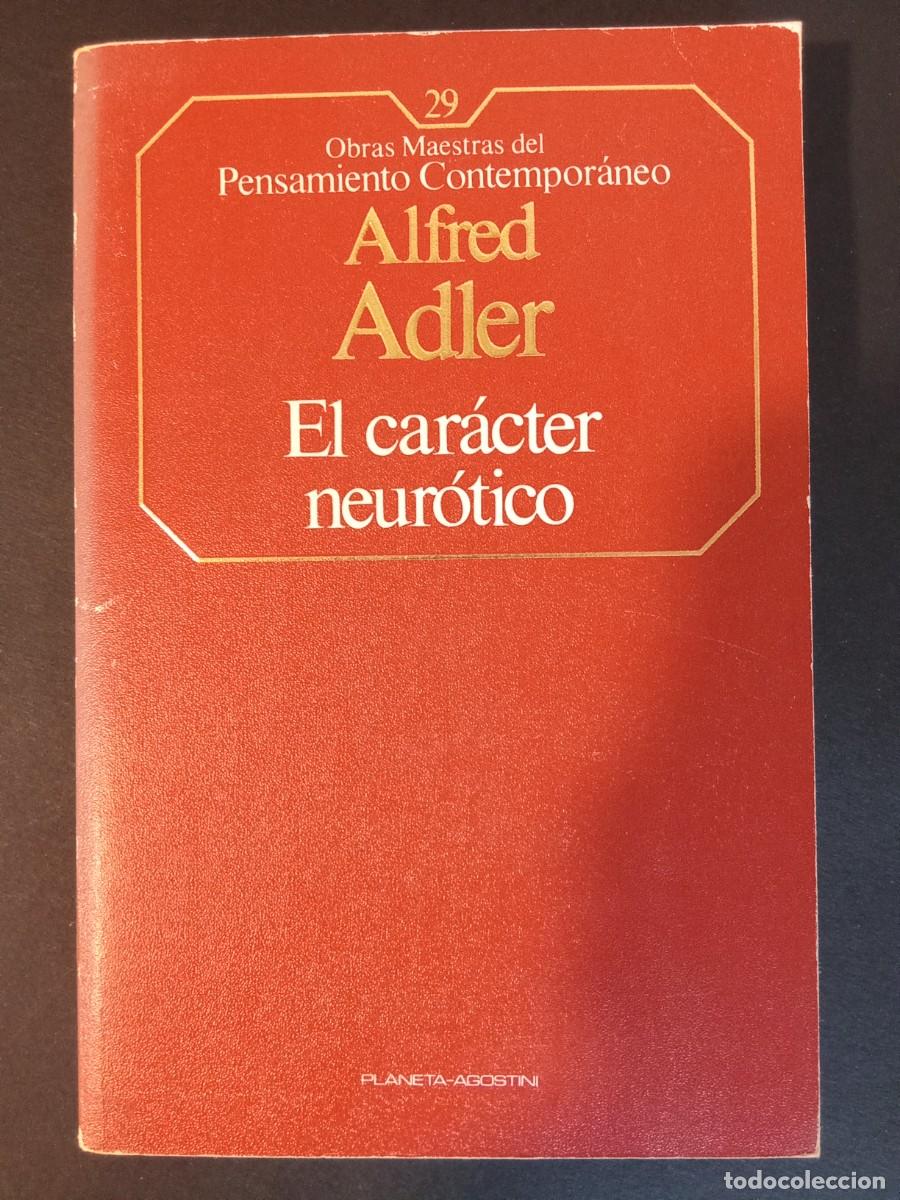 Libros de segunda mano: ALFRED ADLER.- El car&aacute;cter neur&oacute;tico. Planeta Agostini (1985). Traducci&oacute;n de A. von Ritter-Zahony y