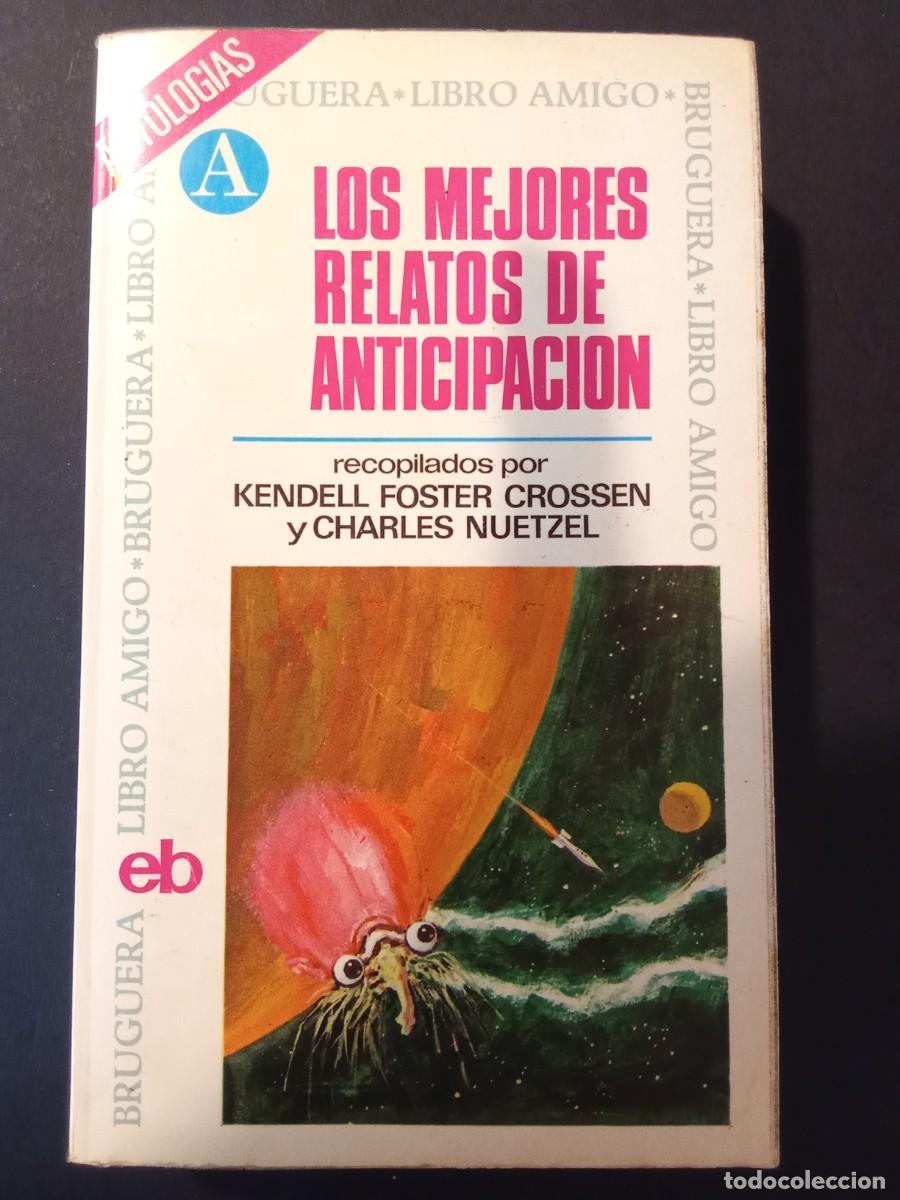Libros de segunda mano: KENDELL FOSTER; CHARLES NUETZEL.- Los mejores relatos de anticipaci&oacute;n. Recopilados por Kendell Foste