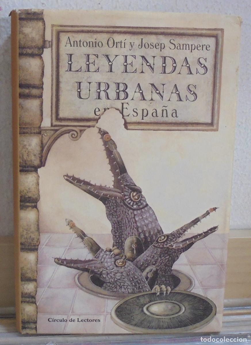 Libros de segunda mano: Leyendas urbanas en Espa&ntilde;a. Antonio Orti, Josep Sampere