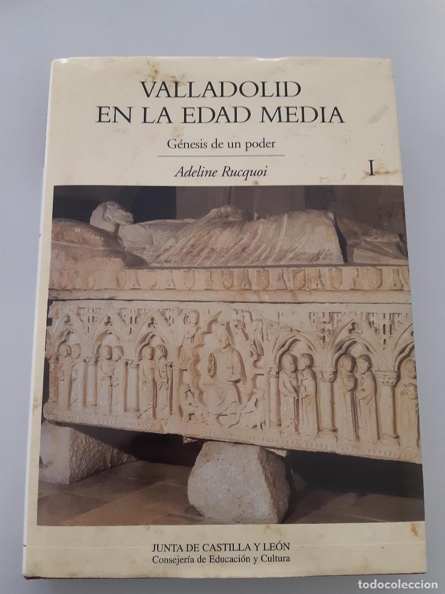 Libros de segunda mano: VALLADOLID EN LA EDAD MEDIA GENESIS DE UN PODER ADELINE RUCQUOI - Foto 1