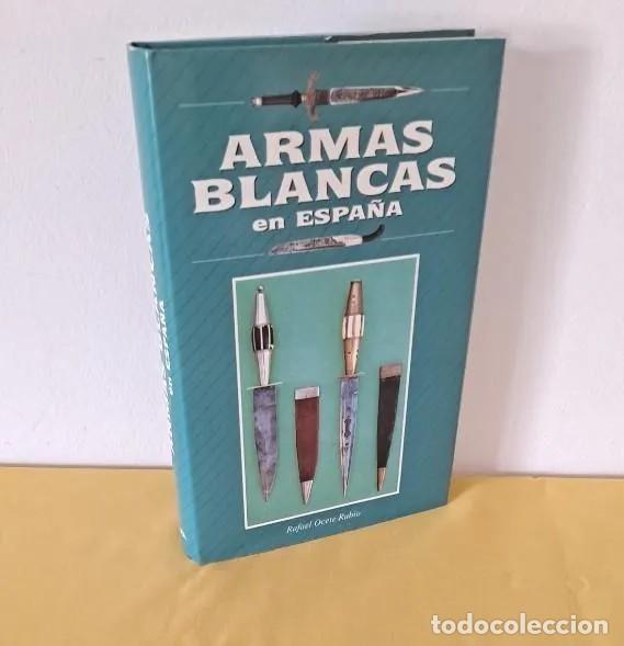 Libri di seconda mano: RAFAEL OCETE RUBIO - ARMAS BLANCAS EN ESPA&Ntilde;A - EDIMAT 1999