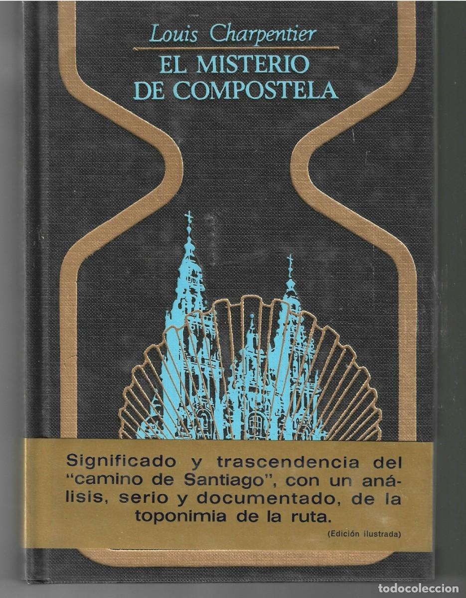 Libros de segunda mano: EL MISTERIO DE COMPOSTELA , Louis Charpentier - (COLECCION OTROS MUNDOS )