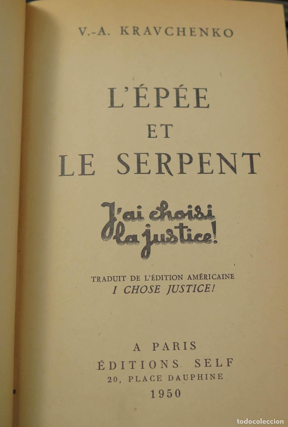 Libros de segunda mano: L&acute;&Eacute;p&eacute;e et le serpent - Victor Kravchenko - &Eacute;ditions Self 1950 - Foto 2