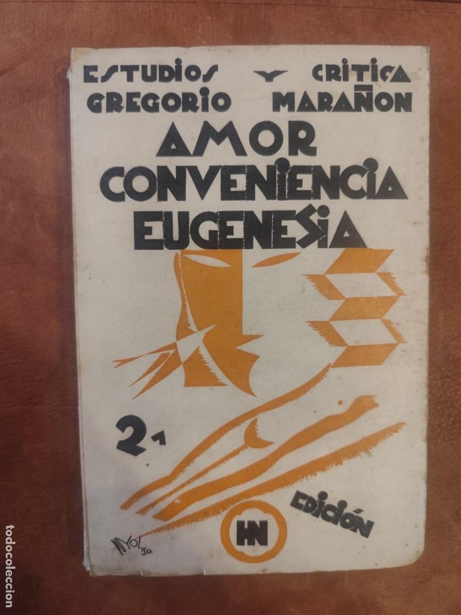 Livres d'occasion: Gregorio Mara&ntilde;&oacute;n. Amor Conveniencia Eugenesia. El deber de las edades. Juventud, modernidad, Eternid
