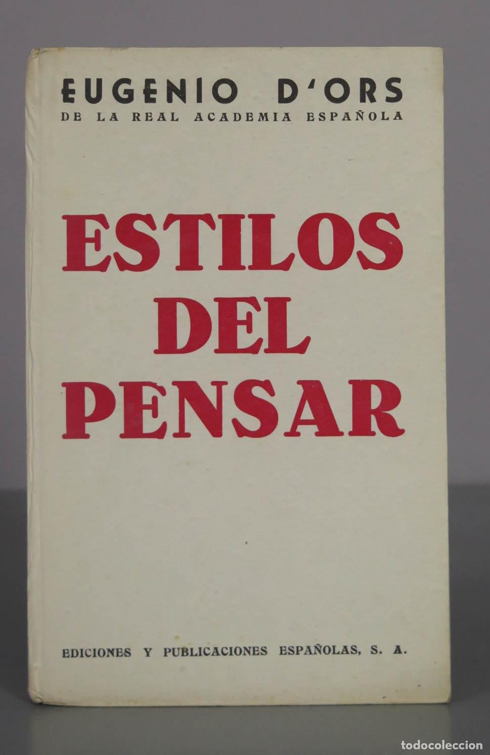 Libros de segunda mano: Estilos del pensar - Eugenio d&acute;Ors - Ediciones y Publicaciones Espa&ntilde;olas