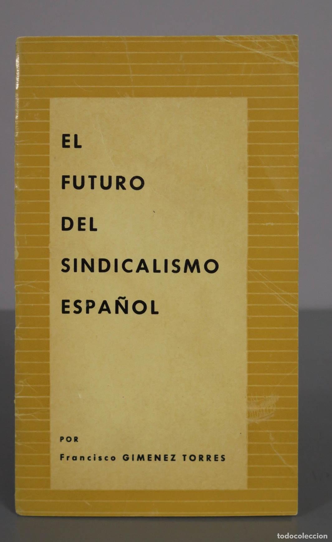 Libros de segunda mano: El futuro del sindicalismo espa&ntilde;ol - Francisco Gim&eacute;nez Torres