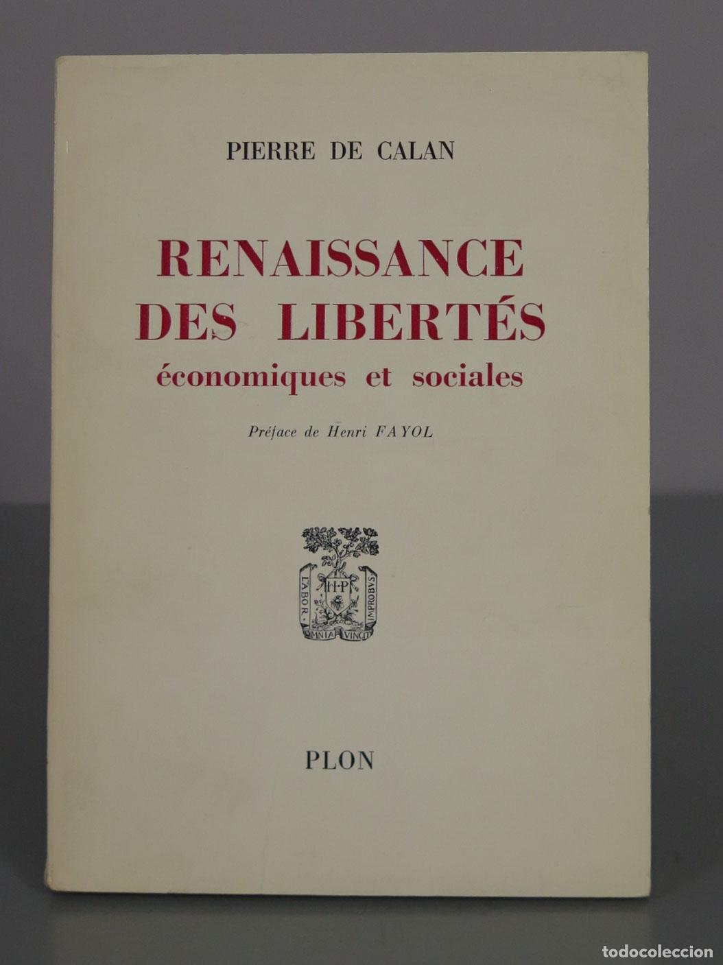 Libros de segunda mano: Renaissance des libert&eacute;s &eacute;conomiques et sociales - Pierre de Calan - Henri Fayol - Plon