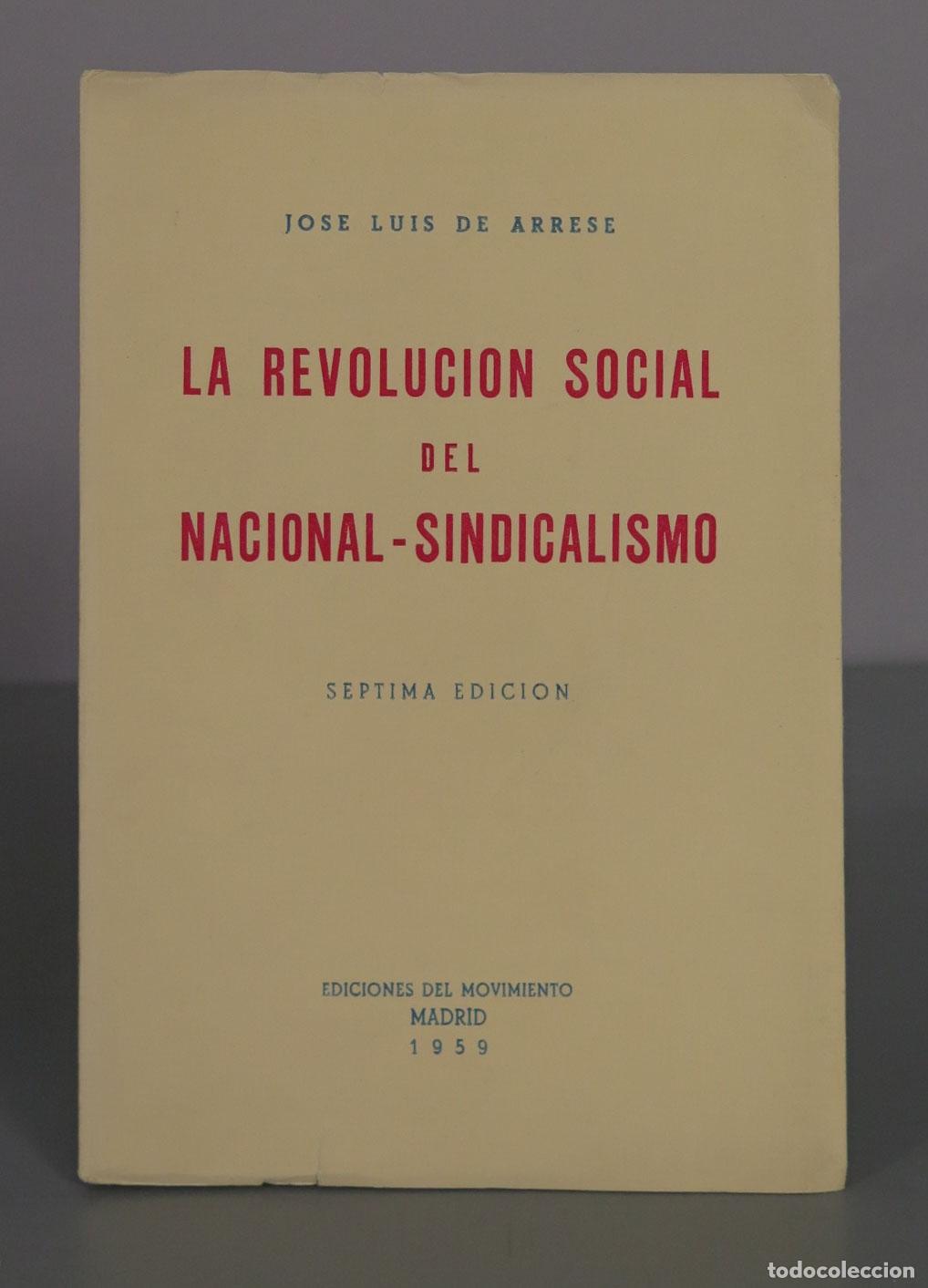 Libros de segunda mano: La Revoluci&oacute;n Social del Nacional-Sindicalismo - Jos&eacute; Luis de Arrese - S&eacute;ptima edici&oacute;n - Ediciones d