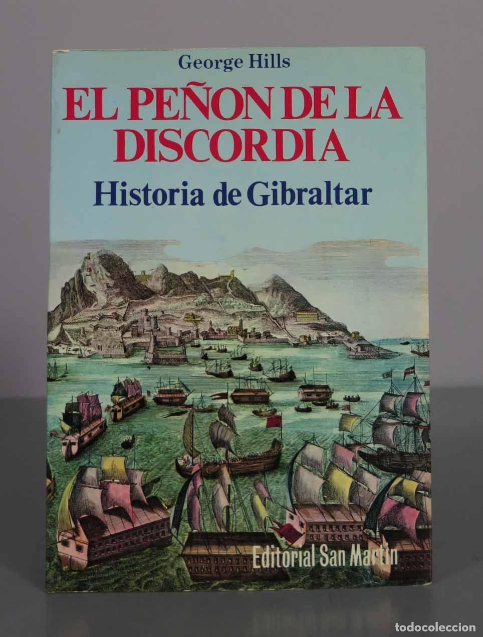 Libros de segunda mano: El Pe&ntilde;&oacute;n de la Discordia: Historia de Gibraltar - George Hills - Editorial San Martin