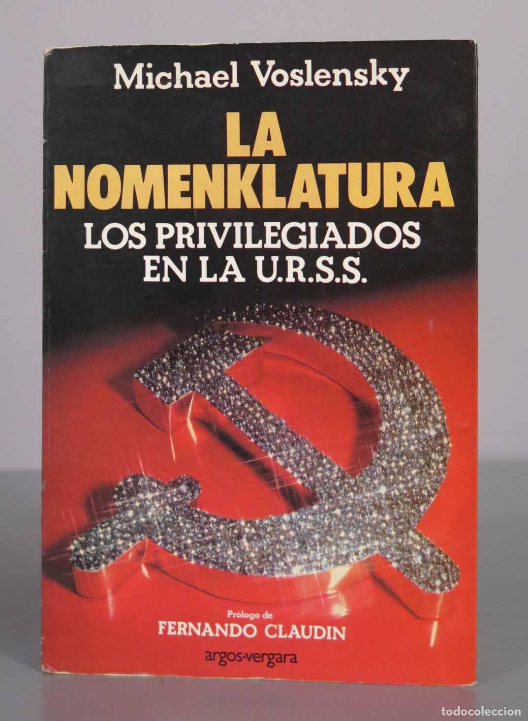 Libros de segunda mano: La Nomenklatura: Los privilegiados en la U.R.S.S. - Michael Voslensky - Editorial Argos Vergara