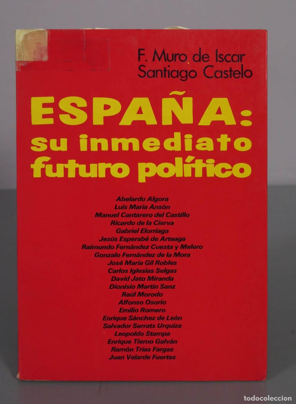 Libros de segunda mano: Espa&ntilde;a: su inmediato futuro pol&iacute;tico - Francisco Muro de Iscar, Santiago Castelo - Editorial Acervo