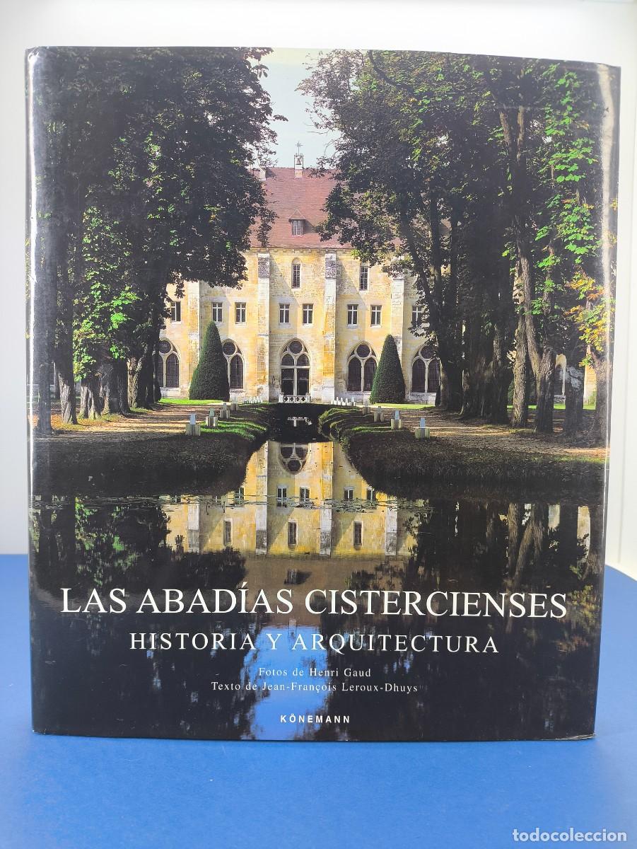 Libros de segunda mano: LAS ABAD&Iacute;AS CISTERCIENSES, HISTORIA Y ARQUITECTURA / JEAN-FRAN&Ccedil;OIS LEROUX-DHUIS / K&Ouml;NEMANN