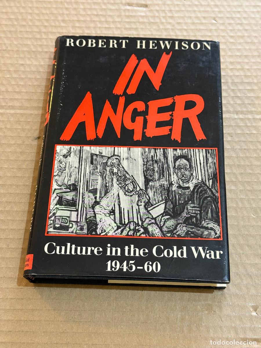 Libros de segunda mano: ROBERT HENISON. IN ANGER. CULTURE IN THE COLD WAR 1945-60. CHRIS VAN DER HEIJDEN