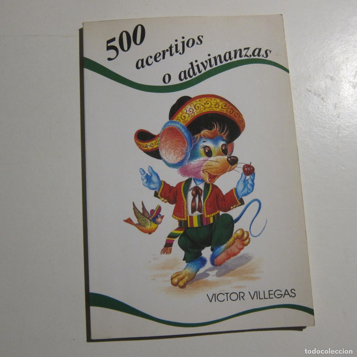 Libros de segunda mano: 500 ACERTIJOS O ADIVINANZAS - VICTOR VILLEGAS (VV) INFANTIL