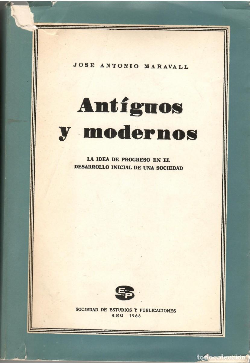 Libros de segunda mano: ANTIGUOS Y MODERNOS / JOS&Eacute; ANTONIO MARAVALL (1966) - Foto 2