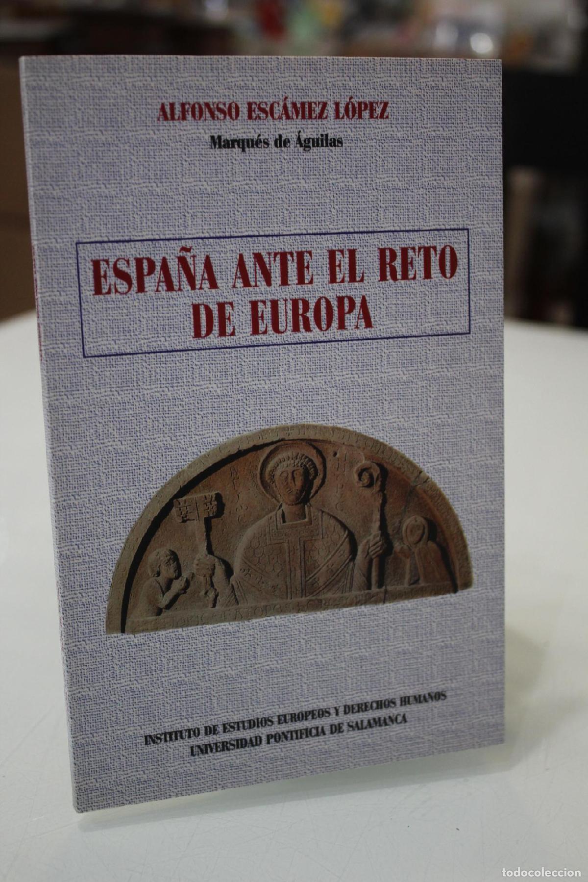 Libros de segunda mano: Espa&ntilde;a ante el reto de Europa - Esc&aacute;mez L&oacute;pez, Alfonso.