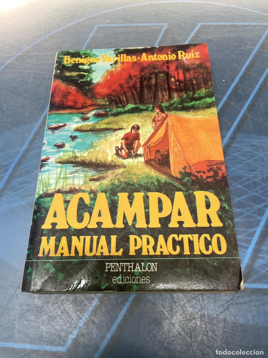 Libros de segunda mano: ACAMPAR MANUAL PRACTICO. VARILLAS, BENIGNO Antonio Ruiz