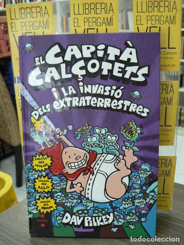 Libros de segunda mano: El Capit&agrave; Cal&ccedil;otets i la Invasi&oacute; dels Extraterrestres - Pilkey, Dav - Cru&iuml;lla - Capit&aacute;n Calzoncillos