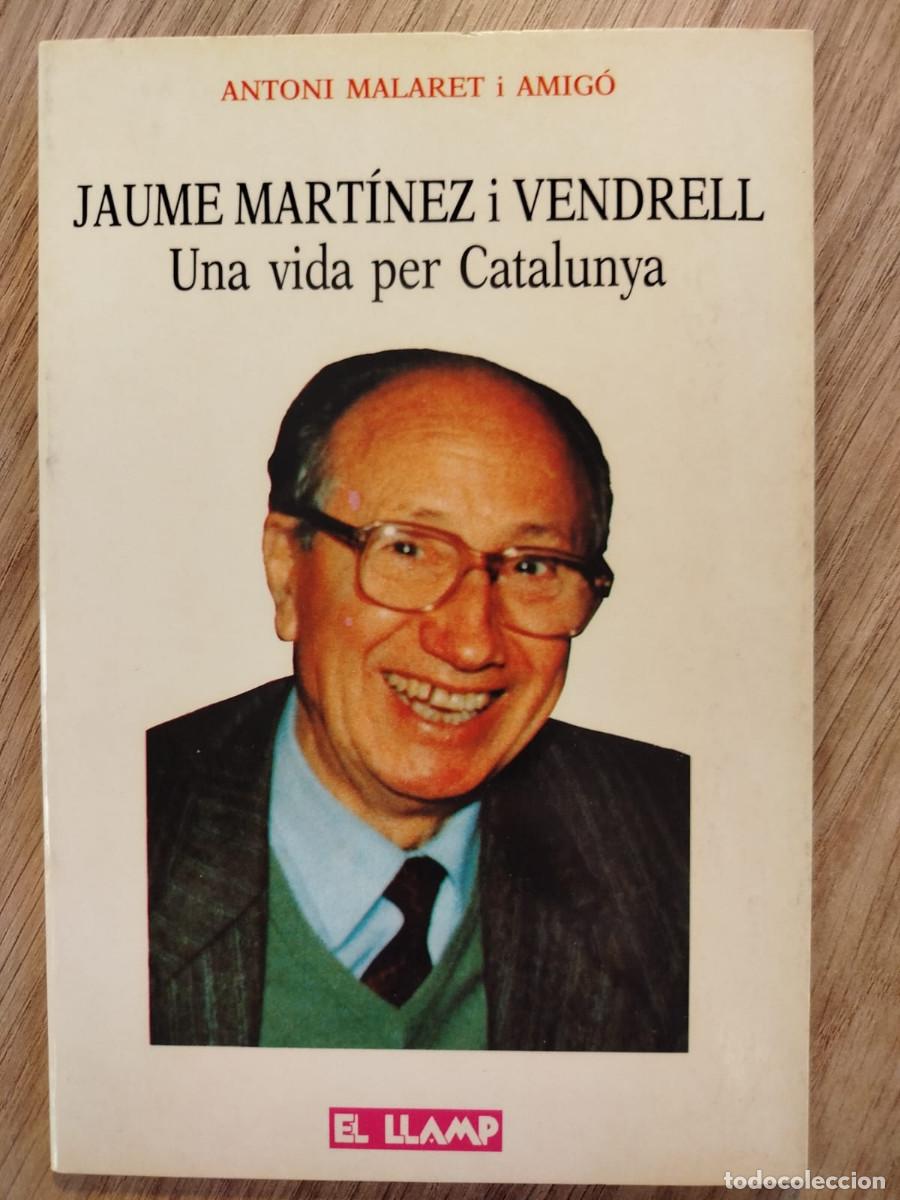 Libros de segunda mano: Jaume Mart&iacute;nez i Vendrell. Una vida per Catalunya - Antoni Malaret i Amig&oacute; - El Llamp