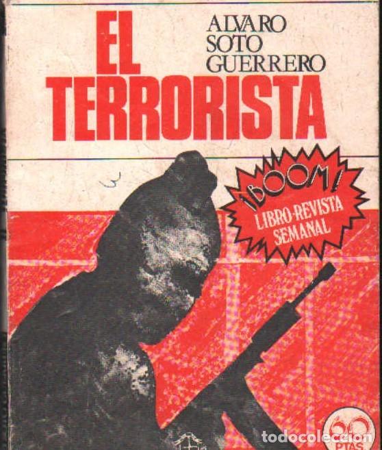 Libros de segunda mano: EL TERRORISTA. SOTO GUERRERO, ALVARO. A-TER-224