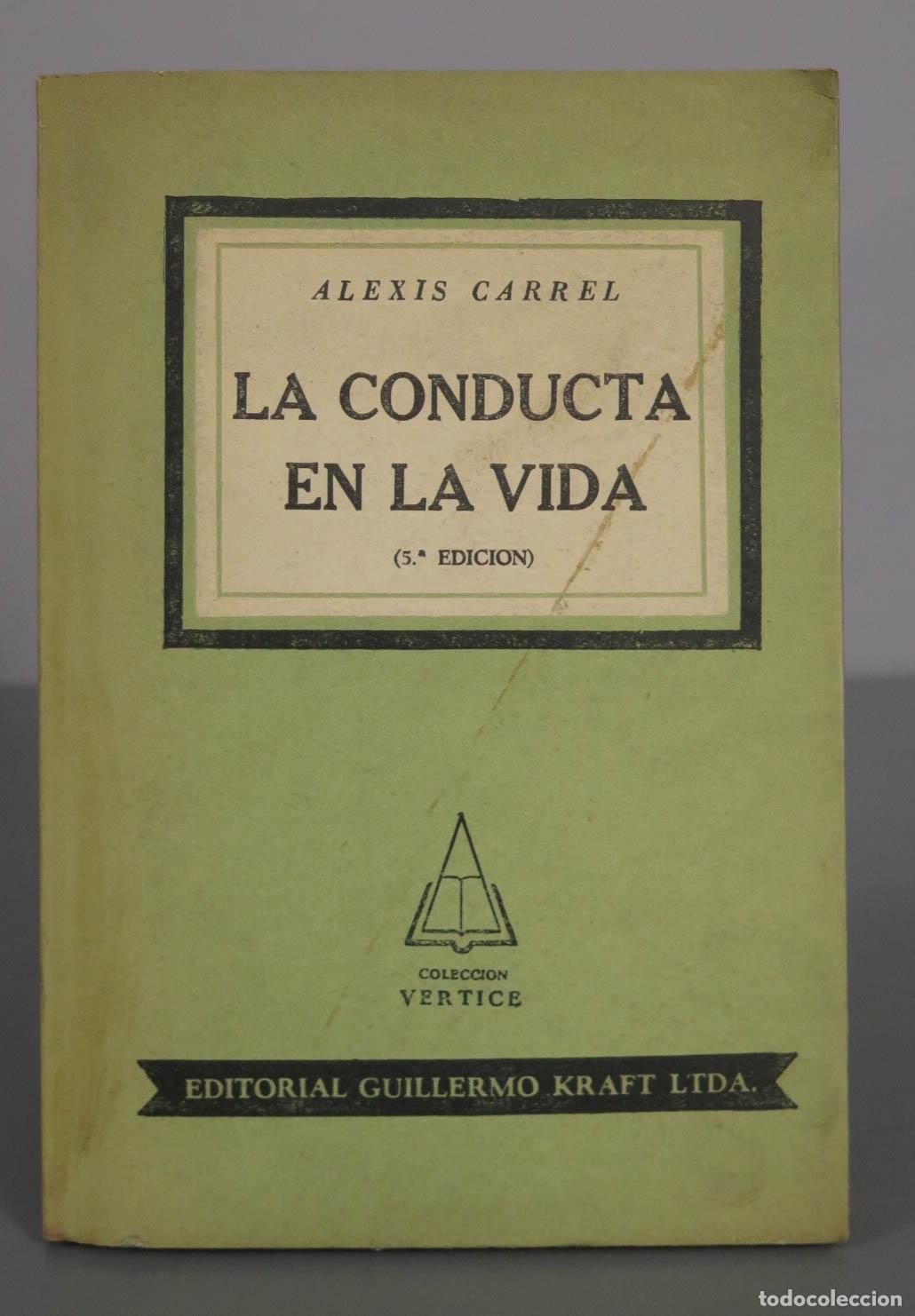 Gebrauchte B&uuml;cher: La conducta en la vida - Alexis Carrel - 5.&ordf; edici&oacute;n - Editorial Guillermo Kraft