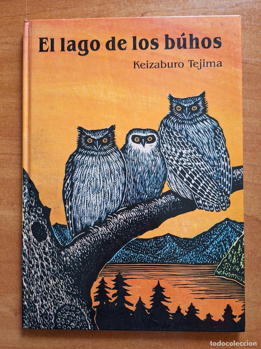 Libros de segunda mano: EL LAGO DE L0S BUHOS - KEIZABURO TEJIMA